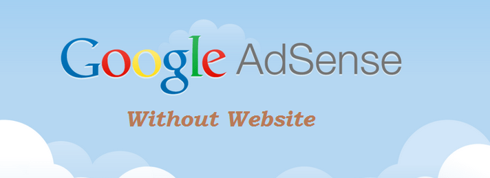 adsense account,create adsense account,adsense account without website,different way to create adsense account