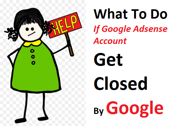 What To Do If Google Adsense Account Get Closed By Google