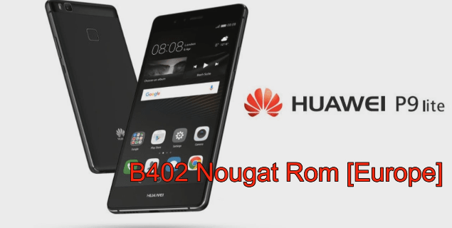 Huawei P9 Lite B402 Nougat Stock Rom