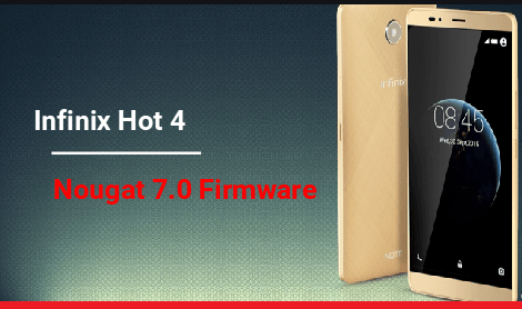 Install Android Nougat Firmware On Infinix Hot 4