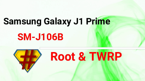 Root Samsung Galaxy J1 Prime SM-J106B