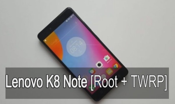 Root Lenovo K8 Note