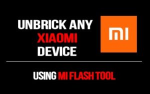 Unbrick Any Xiaomi Devices Using Mi Flash Tool