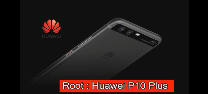 Root Huawei P10 Plus