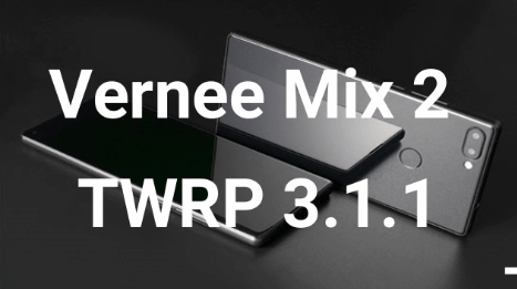 Vernee Mix 2 TWRP Recovery