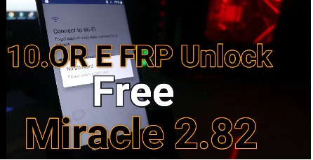 10 Or E Frp Unlock Using Miracle 2.82