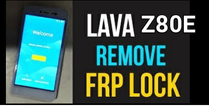 Lava Z80E FRP Unlock