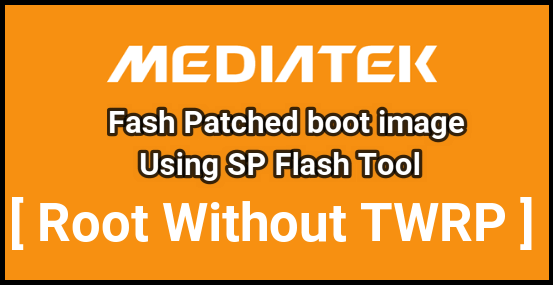 Flash Patched Boot Image On MTK Device Using SP Flash Tool