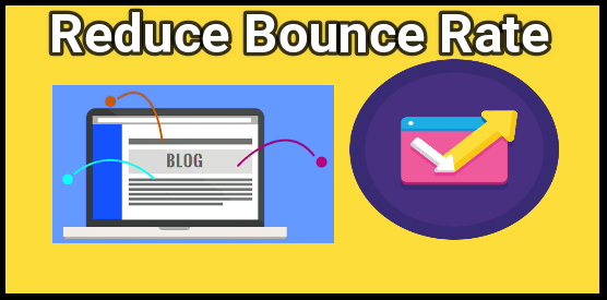 Reduce the Bounce Rate