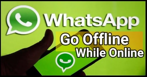 How To Appear Offline On Whatsapp While Online