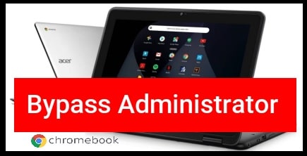 Bypass Administrator on School Chromebook