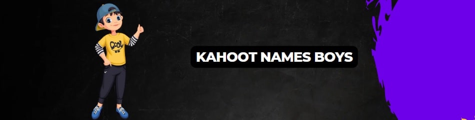 Kahoot Names boys