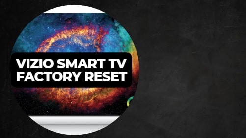 Factory Reset Vizo Smart TV
